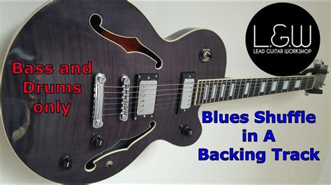 Backing Track Blues In A Shuffle BASS AND DRUMS ONLY YouTube