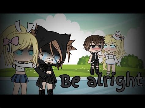 Be Alright GLMV Gacha Life YouTube