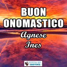 Tanti Auguri Di Buon Onomastico Agnese Ines Il Giorno 21 Gennaio La