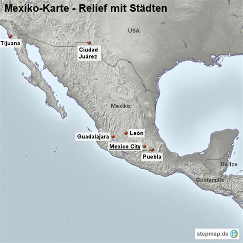 StepMap Landkarte Mexiko Relief mit Städten Landkarte für Mexiko