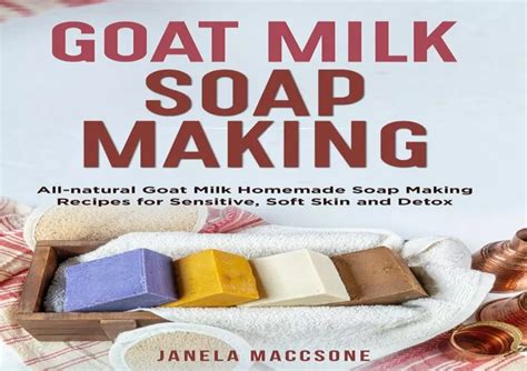 Ppt Pdf Read Download Goat Milk Soap Making All Natural Goat Milk