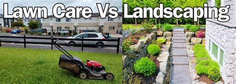 Lawn Care Vs Landscaping Whats The Difference