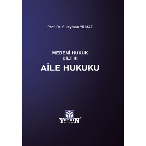 Medeni Hukuk Cilt III Aile Hukuku 9786050514537 Yetkin Yayınları DERS