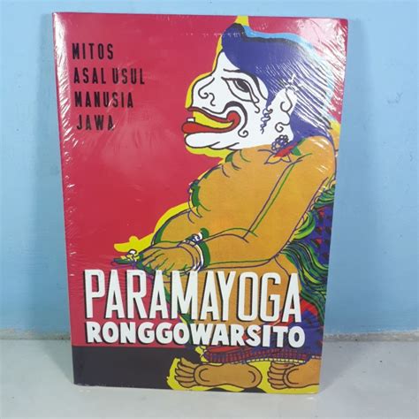 Jual Paramayoga Ronggowarsito Mitos Asal Usul Manusia Jawa Shopee