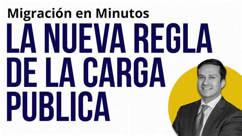 La Nueva Regla De Carga Publica Migraci N En Minutos Con El Abogado