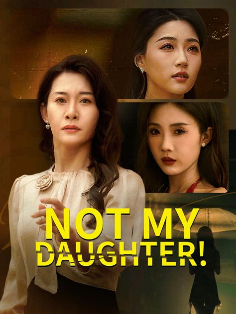 Shes Not My Daughter - Not My Daughter! Full Movie - NetShort