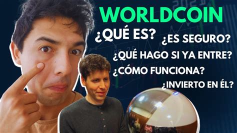 Qué Es Worldcoin 🤔 Es Seguro Qué Hago Si Ya Entre 📍 Gano 150 Y Más 🚀 Youtube