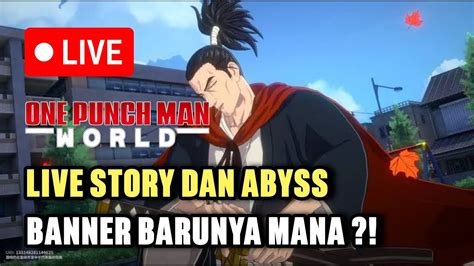 Live Story Dan Abyss Banner Barunya Mana One Punch Man World