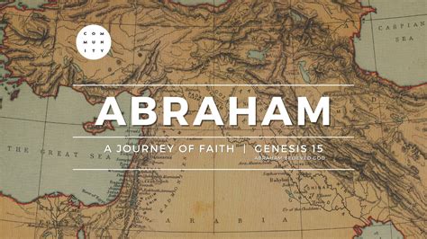 Abraham Abraham Believed God Pt 4 Genesis 15 The Community Church