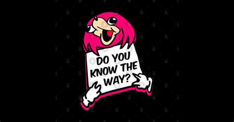 Do You Know The Way Knuckles Meme Do You Know The Way Meme Posters