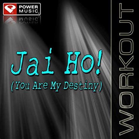 Jai Ho You Are My Destiny Single By Power Music Workout On Amazon