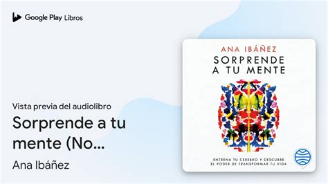 Sorprende A Tu Mente No Ficci N Entrena Tu De Ana Ib Ez Vista