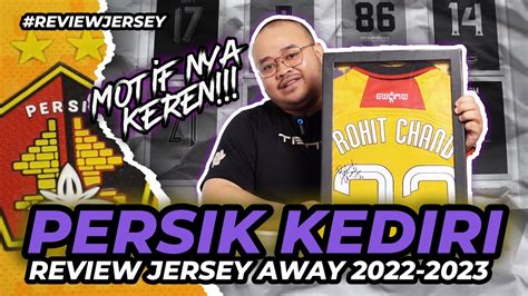 KEREN SIH TAPI JERSEY PERSIK KEDIRI AWAY 2022 2023 REVIEWJERSEY