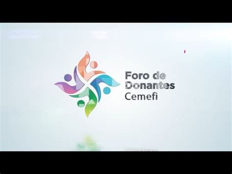 Qué es el Foro de Donantes del Cemefi YouTube