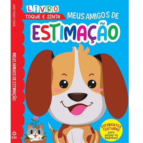 Livro Toque e Sinta Textura Meus Amigos de Estimaçao Starhouse