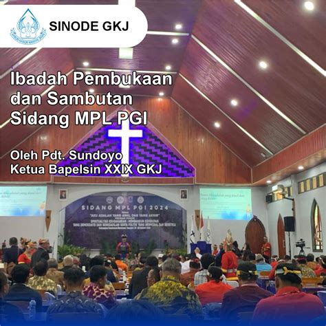 Ibadah Pembukaan Dan Sambutan Sambutan Sidang Mpl Pgi Sinode Gkj