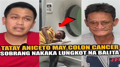 Viral Video Tatay Aniceto May Colon Cancer Sobrang Nakaka Lungkot Na