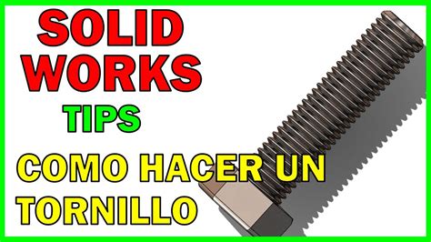 Como Crear Un Tornillo En Solidworks Youtube