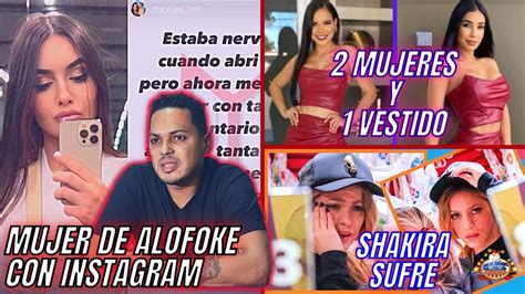 Mujer De Alofoke Con Ig Mujeres Y Vestido Shakira Sufre La