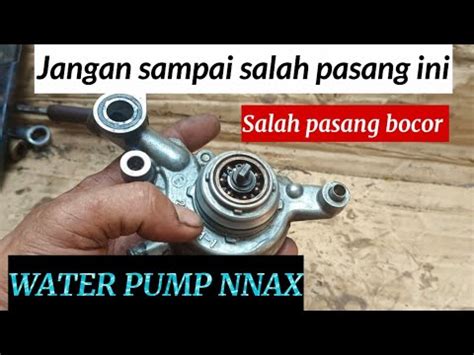 Pasang Water Pump Nmax Harus Teliti Jangan Sampai Salah