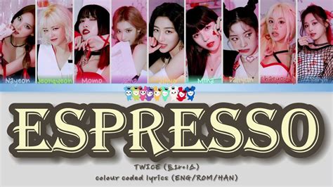 TWICE 트와이스 トゥワイス ESPRESSO Color Coded Lyrics ENG ROM HAN YouTube