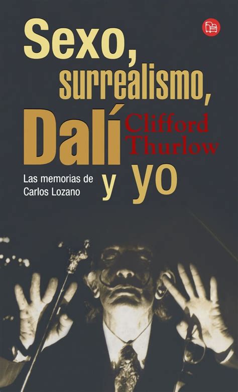 Sexo Surrealismo Dali Y Yosex Surrealism Dali And Me Clifford