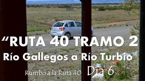 Ruta Tramo R O Gallegos A R O Turbio Youtube