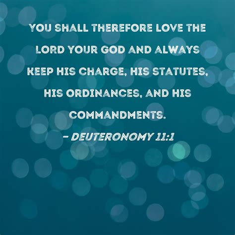 Deuteronomy 11 1 You Shall Therefore Love The LORD Your God And Always