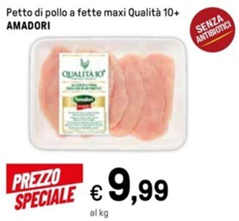 Petto Di Pollo A Fette Maxi Qualit Amadori Offerta Di Iper La Grande