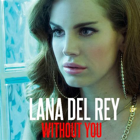 Without You（lana Del Rey演唱歌曲） 百度百科