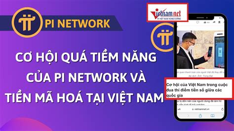 Pi Network Cơ Hội QuÁ LỚn Cho Pi Network Tiềm Năng Và Tiền Mã Hoá Ở Việt Nam Youtube