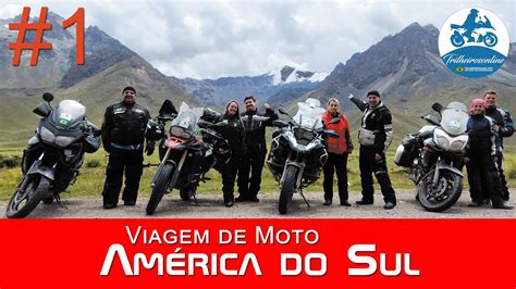 Viagem de Moto pela América do Sul Capitulo 01 de 14 YouTube