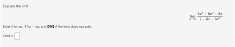 Solved Evaluate The Limitlimx→∞3x3 8x2 8x2 5x 3x3enter I For