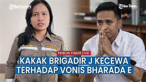 Kakak Brigadir J Kecewa Vonis Bharada E Hingga Respon Jokowi Soal