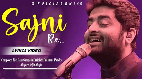 Sajni Re Lyrics Arijit Singh Ram Sampath Youtube