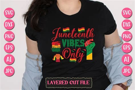 Juneteenth Vibes Only Svg Cut File Graphic By SmMedia Creative Fabrica