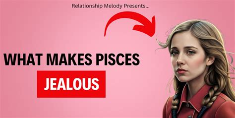 Decoding Pisces Jealousy Causes And Cures Relationship Melody