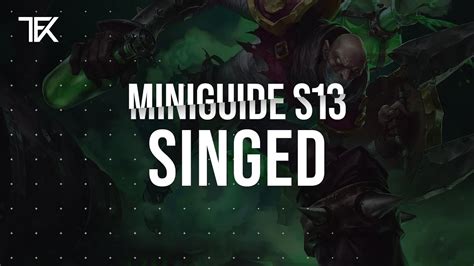 Singed Miniguide S Team Freekills Youtube