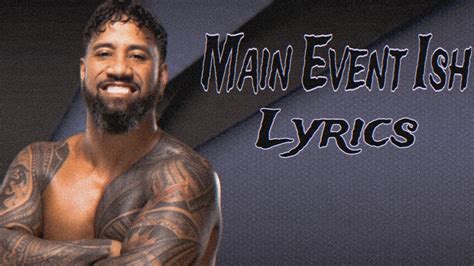 Jey Uso Main Event Ish Lyrics Youtube