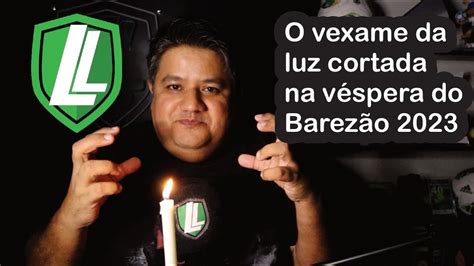 O Vexame Da Luz Cortada Na V Spera Da Estreia Do Barez O Youtube