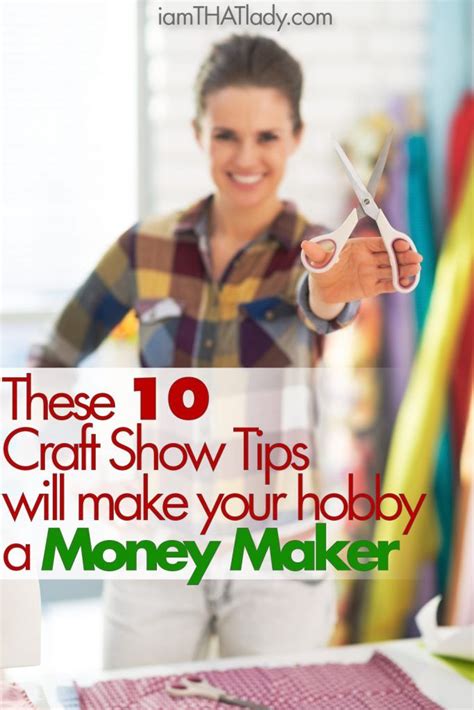 These 10 Craft Show Tips Will Turn Your Hobby Into A Money Maker