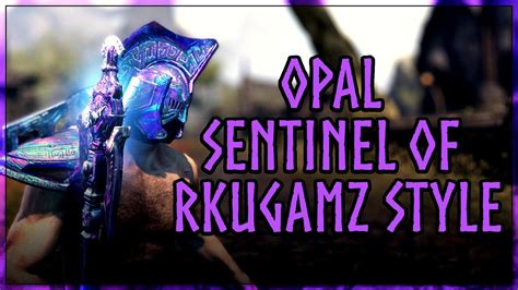 ESO Opal Sentinel Of Rkugamz Style YouTube