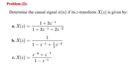 [solved] Determine The Causal Signal X N If Its