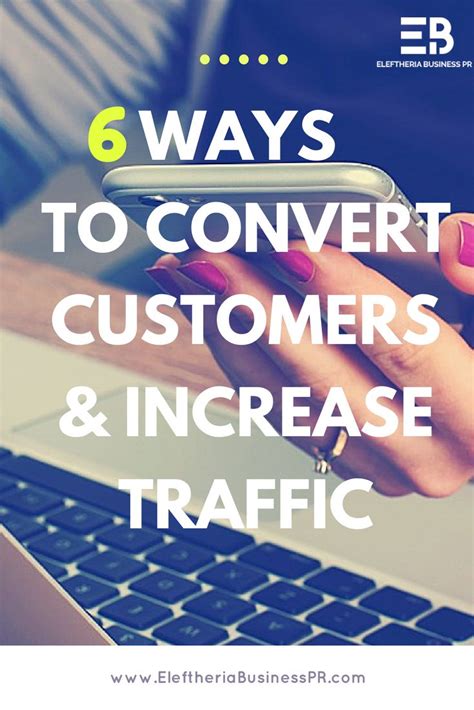 6 Tips To Increase Traffic And Conversion Eleftheria Business PR