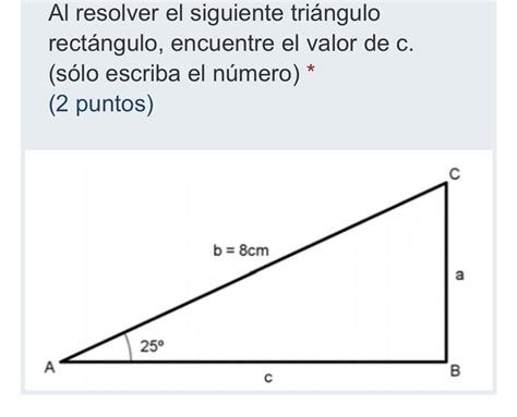 Al Resolver El Siguiente Triángulo Rectángulo Encuentra El Valor De C