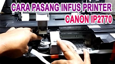 Cara Pasang Infus Printer Canon Ip Terlengkap Youtube