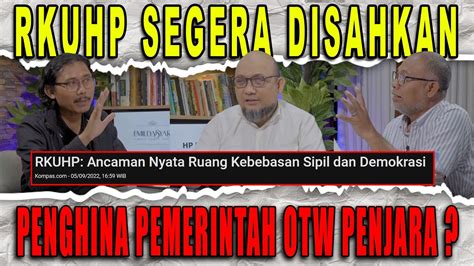 RKUHP SEGERA DI SAHKAN BENARKAH RKUHP ALAT UNTUK MEMBUNGKAM PENGKRITIK