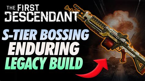 The First Descendant Best Enduring Legacy Build Strongest Weapon In