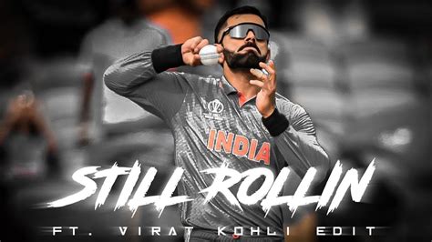 Still Rollin X Virat Kohlibeat Syncft Virat Kohli Edit Youtube