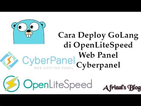 Cara Deploy Golang Di Openlitespeed Web Panel Cyberpanel Youtube